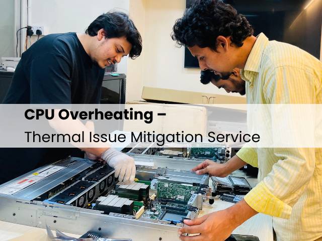 CPU Overheating – Thermal Issue Mitigation Service
